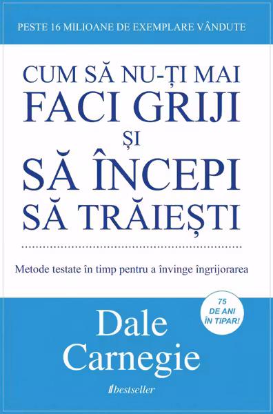 Cum să nu-ți mai faci griji și să începi să trăiești