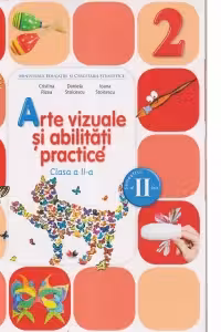 Arte vizuale si abilitati practice (Manual. Clasa a II-a, semestrul al II-lea) (contine CD)