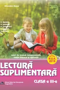 Lectura suplimentara pentru clasa a III-a. Caiet de munca independenta. Texte literare si aplicatii