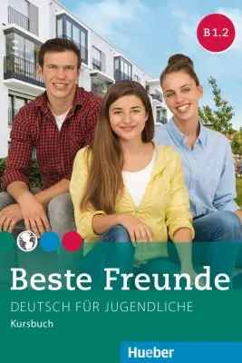 Beste Freunde B1. 2 Kursbuch Deutsch fur Jugendliche - Manuela Georgiakaki, Elisabeth Graf-Riemann, Anja Schümann, Christiane Seuthe
