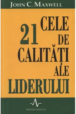 Cele 21 de calitati ale liderului