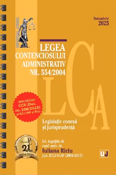 Legea contenciosului administrativ Nr. 554 din 2004 Noiembrie 2025 Ed. Spiralată