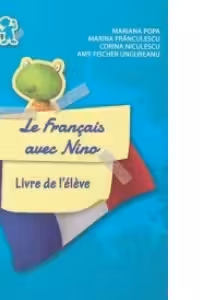 Le Francais avec Nino - Livre de l eleve (Comunicare in limba moderna - clasa pregatitoare, cartea elevului)