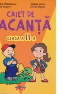 Caiet de vacanta pentru clasa a 2-a. Exercitii, probleme si jocuri variate