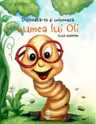 Distreaza-te si coloreaza. Lumea lui Oli