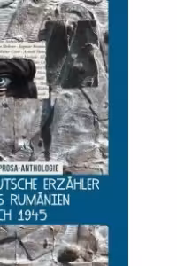 Deutsche Erzahler aus Rumanien nach 1945. Eine Prosa-Anthologie