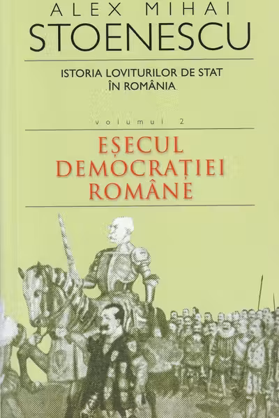 Istoria loviturilor de stat Vol.2: Eșecul democrației române