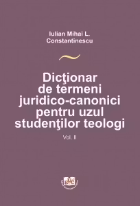 Dictionar de termeni juridico-canonici pentru uzul studentilor teologi, volumul II