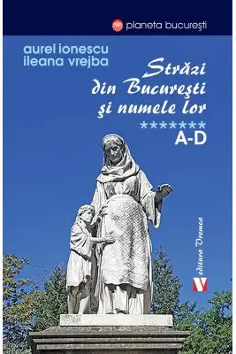 Strazi din Bucuresti si numele lor. A-D - Aurel Ionescu, Ileana Vrejba