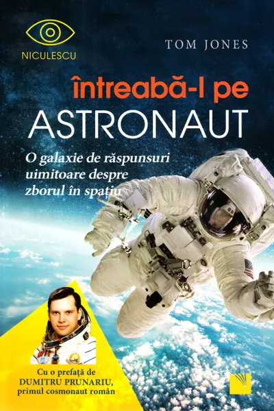 Întreabă-l pe astronaut! O galaxie de răspunsuri uimitoare despre zborul în spaţiu