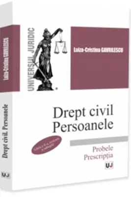 Drept civil. Persoanele. Probele. Prescriptia. Editia a 2-a, revazuta si adaugita