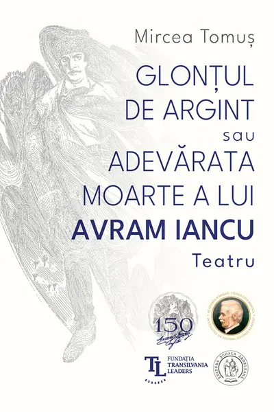 Glontul de argint sau Adevarata moarte a lui Avram Iancu