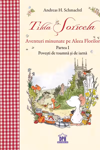 Aventuri minunate pe Aleea Florilor - Volumul 1