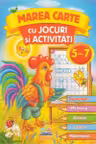 Marea carte cu jocuri si activitati 5-7 ani