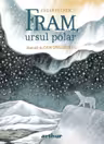 Fram ursul polar editie ilustrata