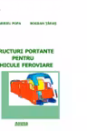 Structuri portante pentru vehicule feroviare