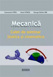 Mecanica. Caiet de seminar. Statica si cinematica