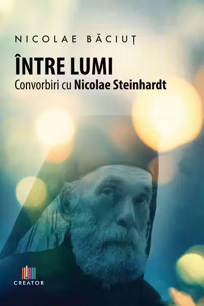Intre lumi. Convorbiri cu Nicolae Steinhardt
