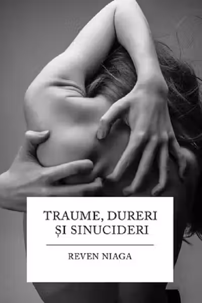 Traume, dureri si sinucideri