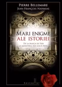 Mari enigme ale istoriei. De la Masca de Fier la monstrul din Loch Ness