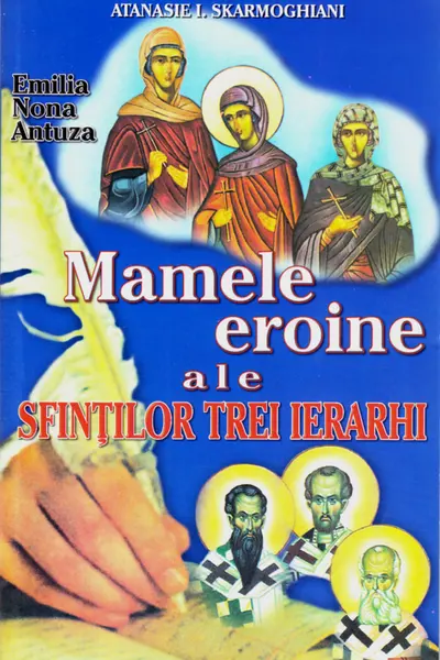 Mamele eroine ale Sfinților trei ierarhi