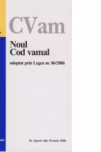 Codul vamal adoptat prin legea nr. 86/2006 publicata in M.Of. nr.350/19 aprilie 2006)