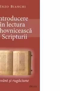 Introducere in lectura duhovniceasca a Scripturii. Cuvant si rugaciune