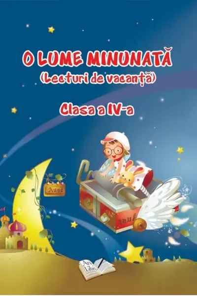 O lume minunată (lecturi de vacanță) - Clasa 4