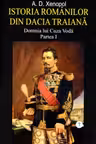 Istoria romanilor din Dacia Traiana. Volumul VII