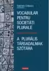 Vocabular pentru societati plurale / A pluralis tarsadalmak szotara