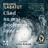 Când nu mai înțelegem lumea (audiobook)