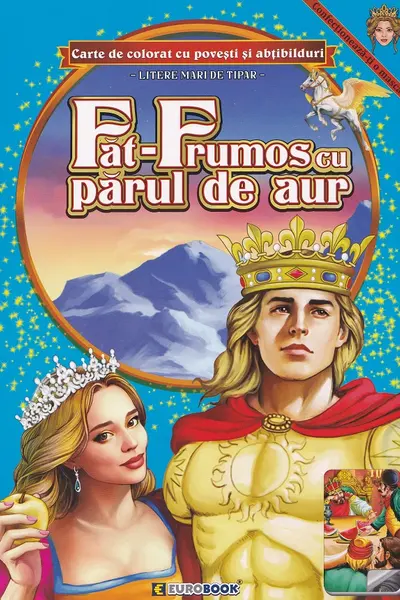 Fat-Frumos cu parul de aur. Carte de colorat cu povesti si abtibilduri