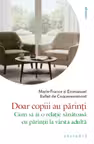 Doar copiii au parinti