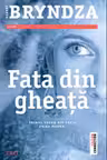 Fata din gheata - Robert Bryndza. Primul volum din seria Erika Foster