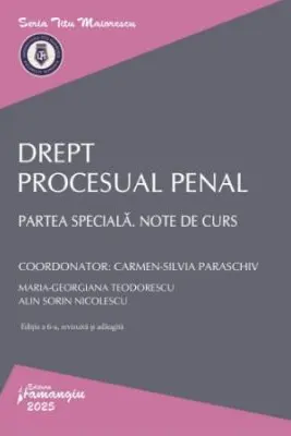 Drept procesual penal. Partea speciala. Note de curs. Editia a 6-a