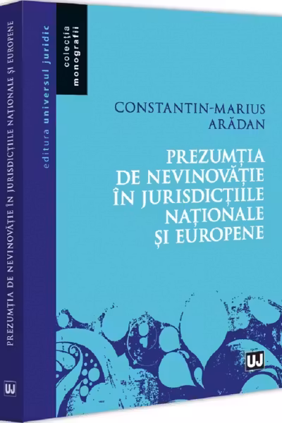 Prezumtia de nevinovatie in jurisdictiile nationale si europene