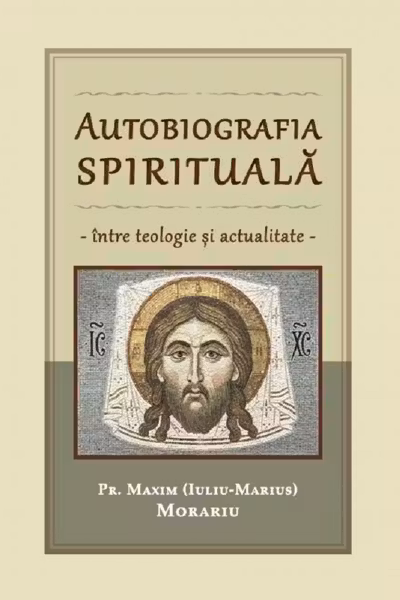 Autobiografia spirituală. Între teologie și actualitate