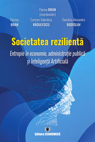 Societatea rezilienta. Entropie in economie, administratie publica si Inteligenta Artificiala