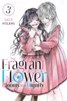 The Fragrant Flower Blooms With Dignity - Volume 3