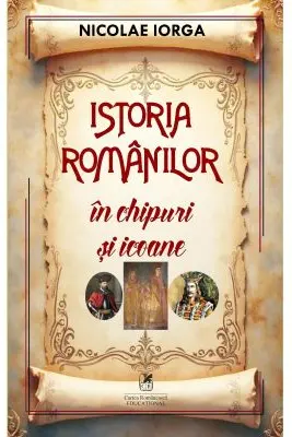 Istoria romanilor in chipuri si icoane