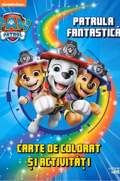 PATRULA CATELUSILOR. PATRULA FANTASTICA. Carte de desenat si activitati