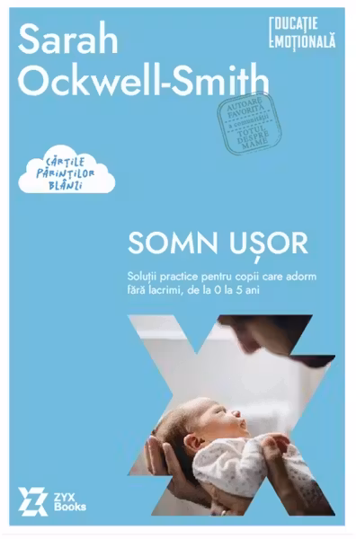 Somn usor. Solutii practice pentru copii care adorm fara lacrimi de la 0 la 5 ani