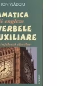 Gramatica limbii engleze - Verbele auxiliare pe intelesul elevilor