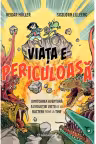 Viata e periculoasa