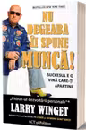 Nu degeaba ii spune munca
