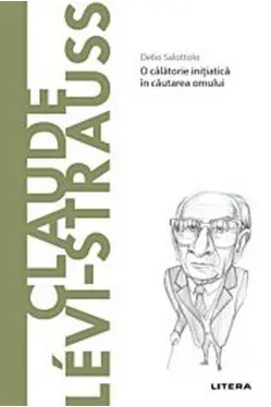 Descopera filosofia. CLAUDE LEVI-STRAUSS