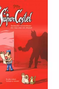 SuperCostel. Intamplari extraordinare din viata unui om obisnuit