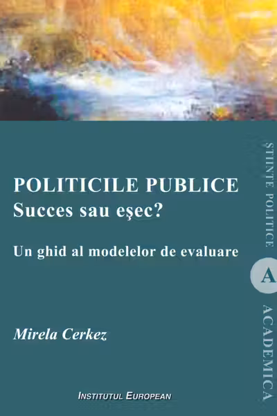 Politicile publice: succes sau eșec? Un ghid al modelelor de evaluare
