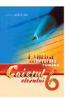 Limba si literatura romana cl.6. Caietul elevului