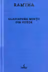 Gladiatorii minții din viitor